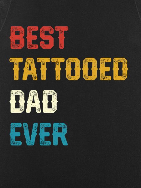 Best Tattooed Dad Ever