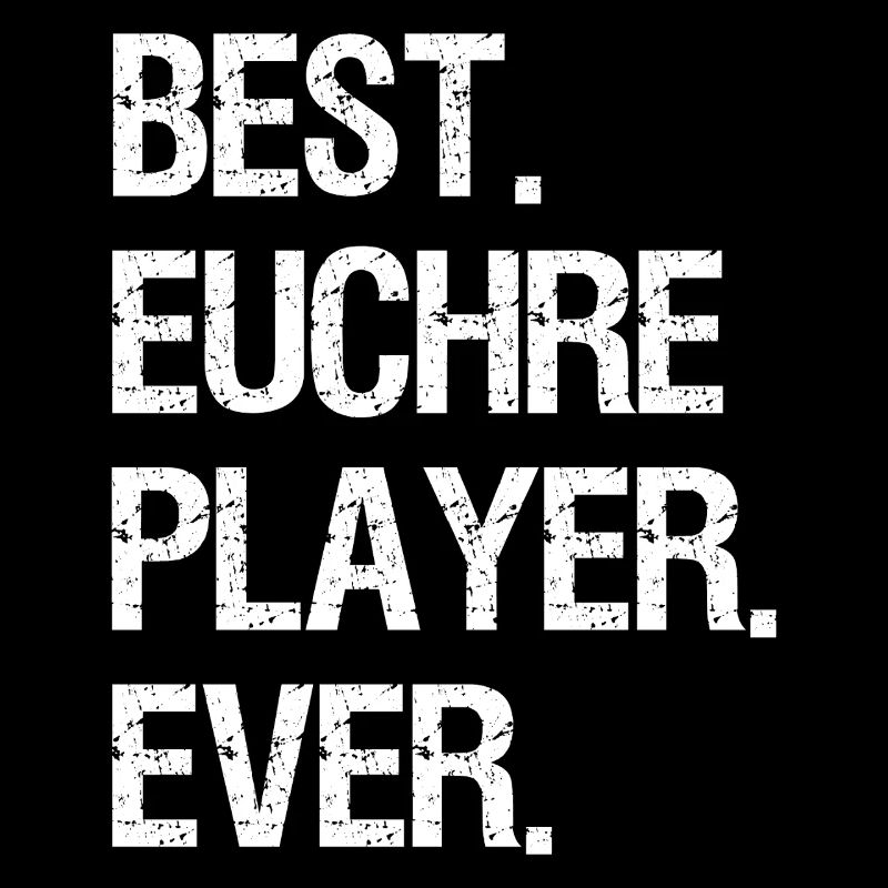 Funny Vintage Best Euchre Player Ever Euchre 