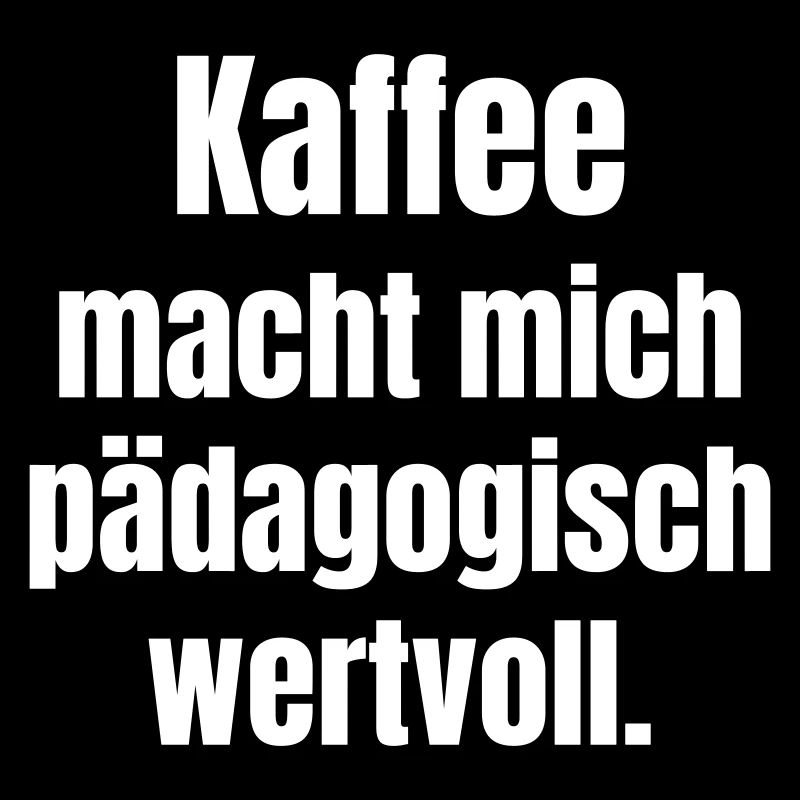 Coffee makes me educationally valuable.