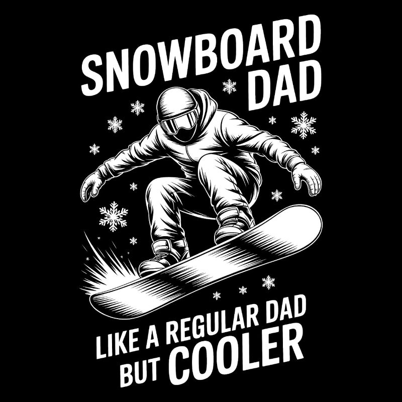 Snowboarding Saying Dad Funny Snowboard Gift