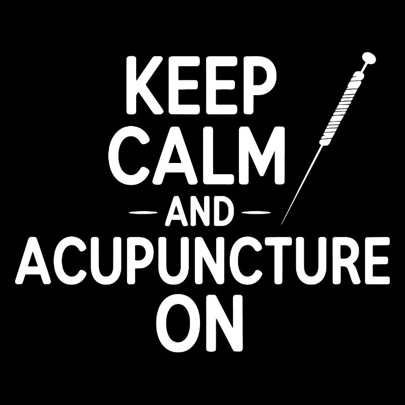 Keep Calm And Acupuncture On Professional Expert 