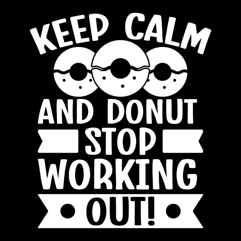 Gym Junkies Keep Calm Donut Stop Calisthenics
