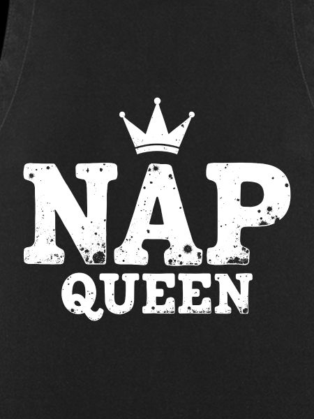 Nap Queen Spruch für Langschläfer