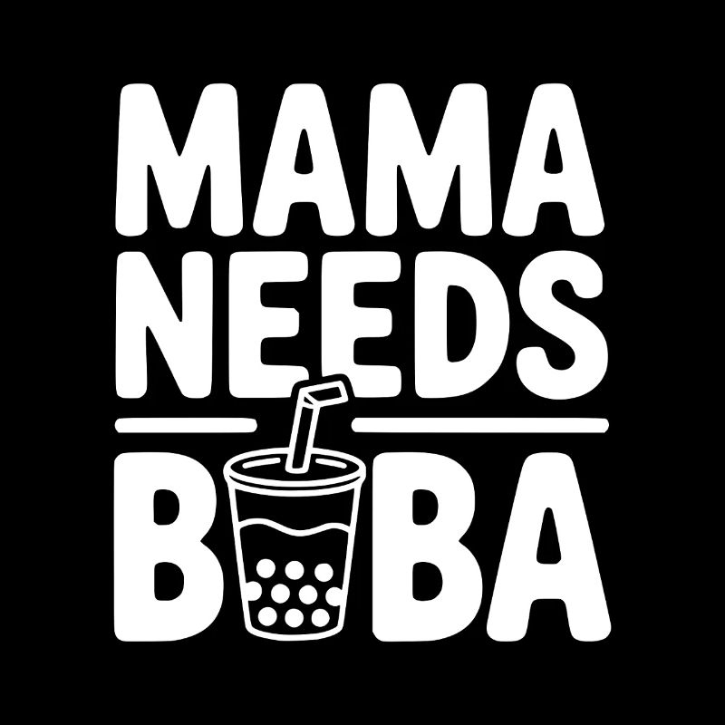 Mama Needs Boba