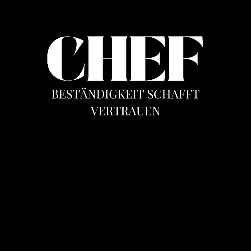 Chef Spruch Beständigkeit schafft Vertrauen