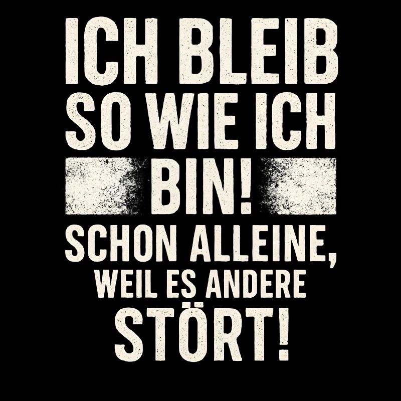 Ich Bleib So Wie Ich Bin Spruch Humor Lustig 
