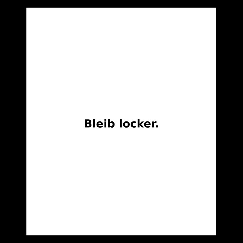Bleib locker – Minimaler Slogan