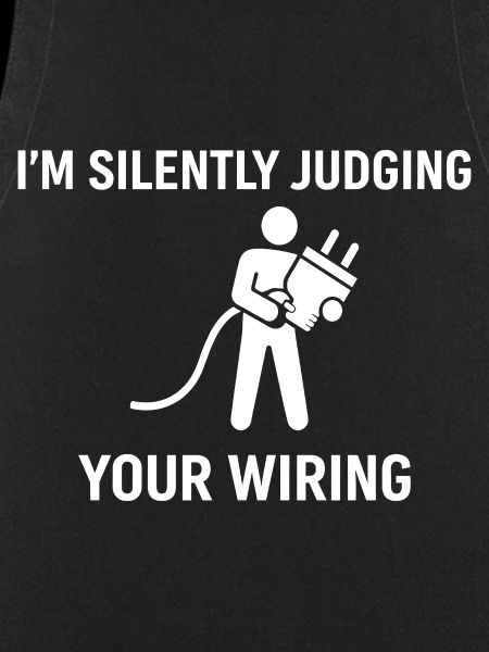 I'm Silently Judging Your Wiring