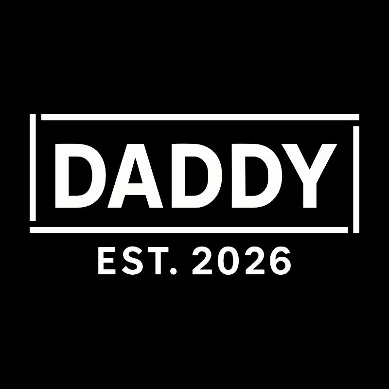 Daddy Est 2026 – Bold Typo Print