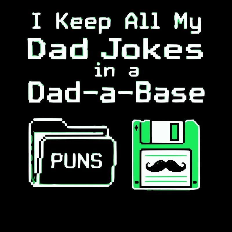 Je garde toutes mes blagues de papa dans une base de papa