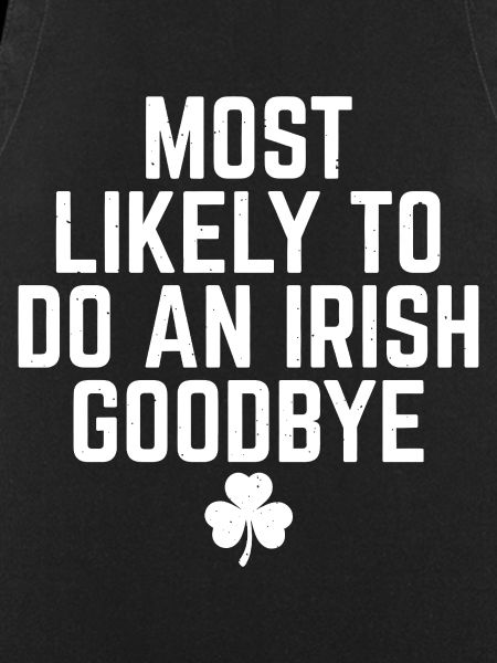 Most Likely Irish Goodbye