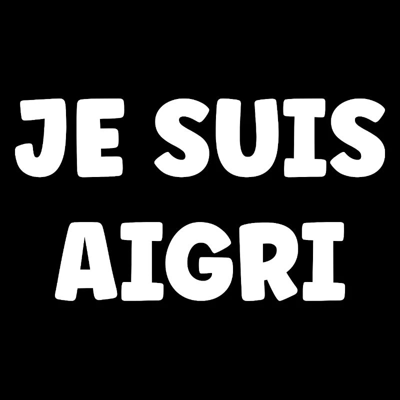 Je suis aigri
