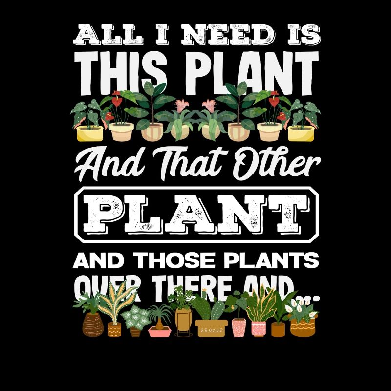 Plant lover needs more plants funnier