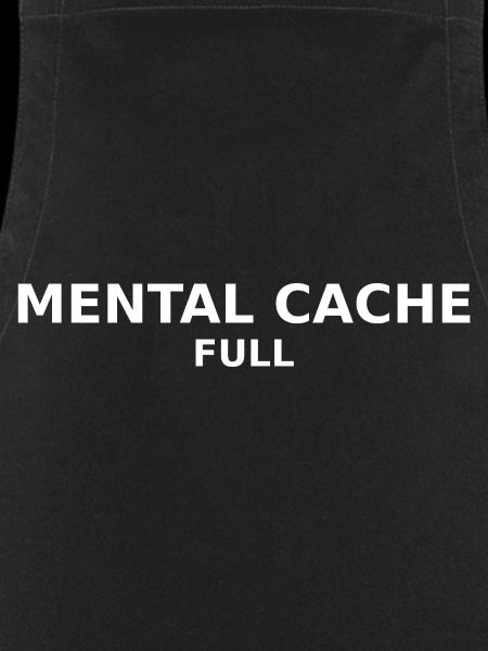 Mental Cache Full