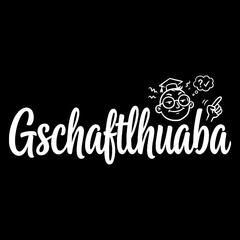 Gschaftlhuaba – Bavarian know-it-all
