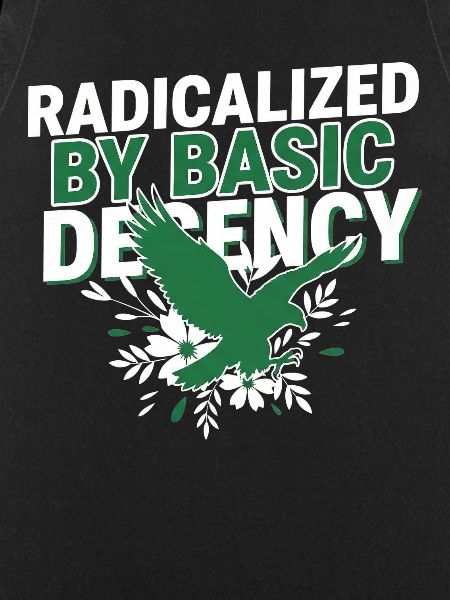 Radicalized By Basic Decency Quote Shirt