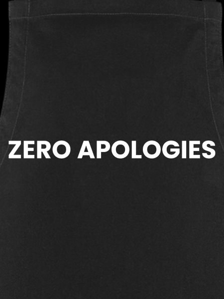 Zero Apologies