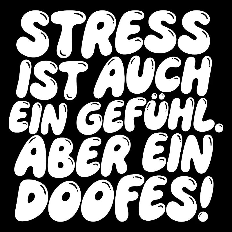 Stress ist auch ein Gefühl – Doof!