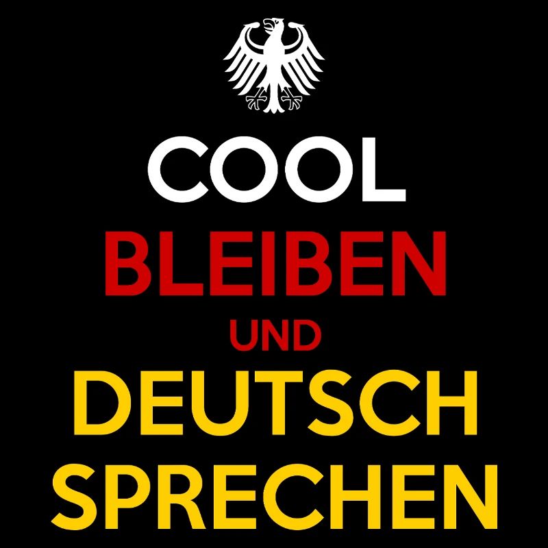Cool Bleiben und Deutsch Sprechen