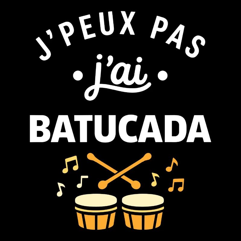 J'peux pas j'ai Batucada 