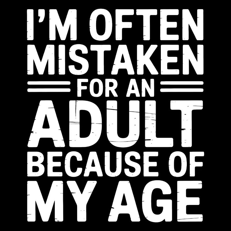 Saying Young Look Old Humor Funny Gift