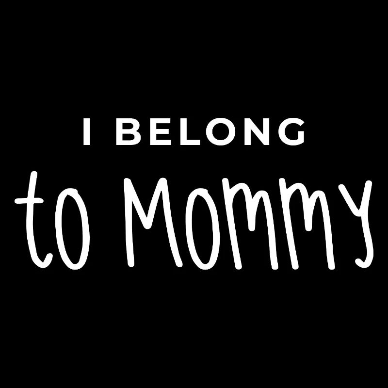 Mama, ich gehöre zu Mama, Mama, Muttertag.