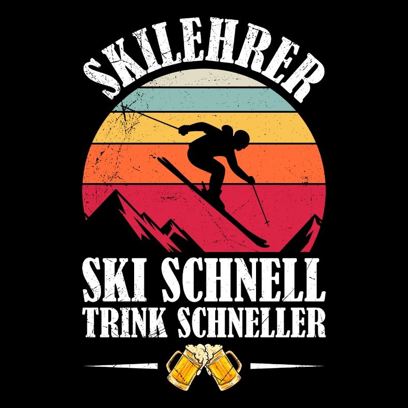 Skiing SKI INSTRUCTOR SKI FAST DRINK FASTER
