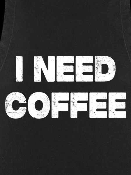 I Need Coffee