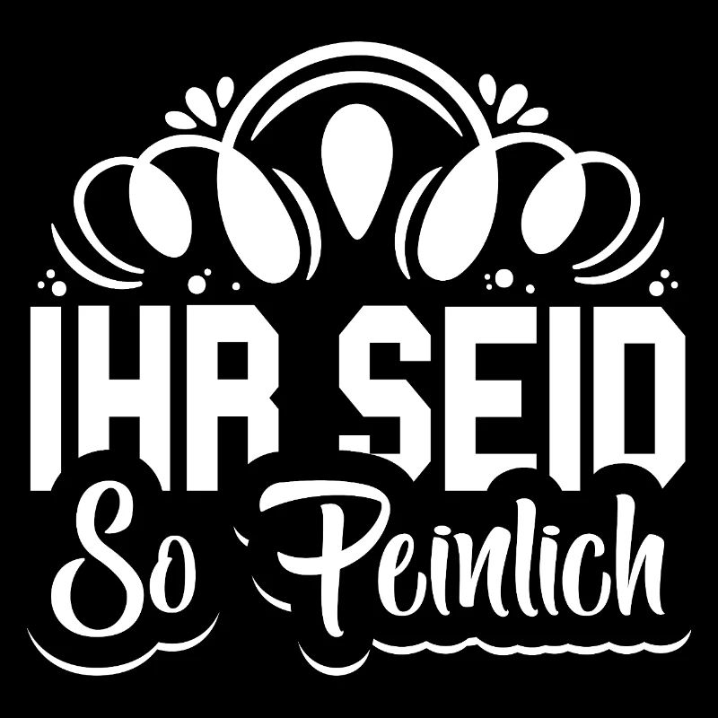 Ihr seid so peinlich Spruch Jugendlich