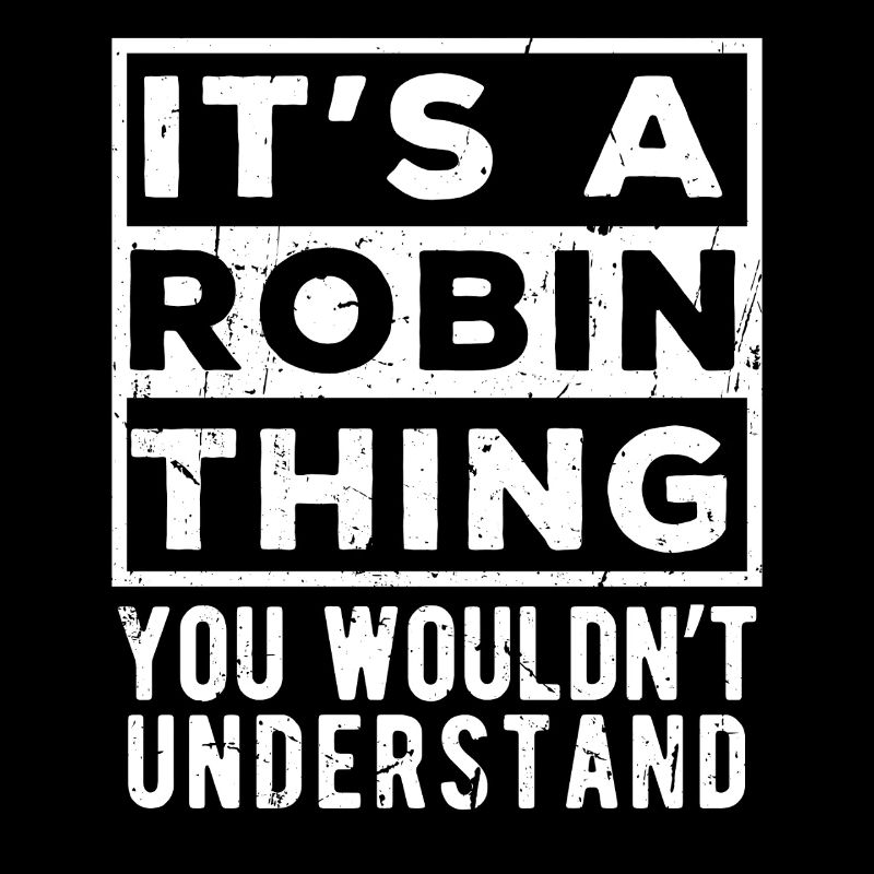 C’est une affaire de Robin que tu ne comprendrais pas