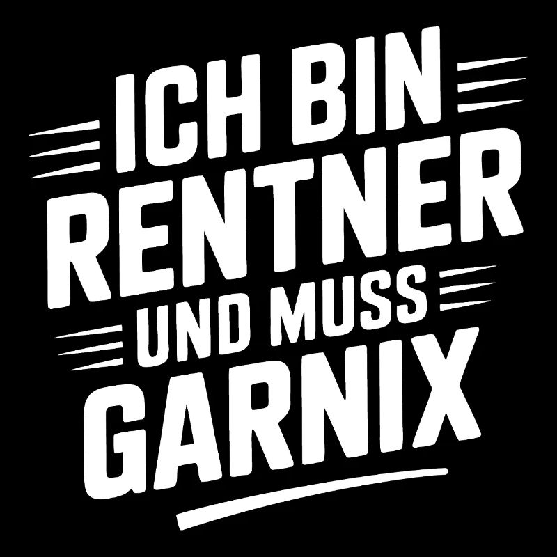 Ich bin Rentner und muss Garnix