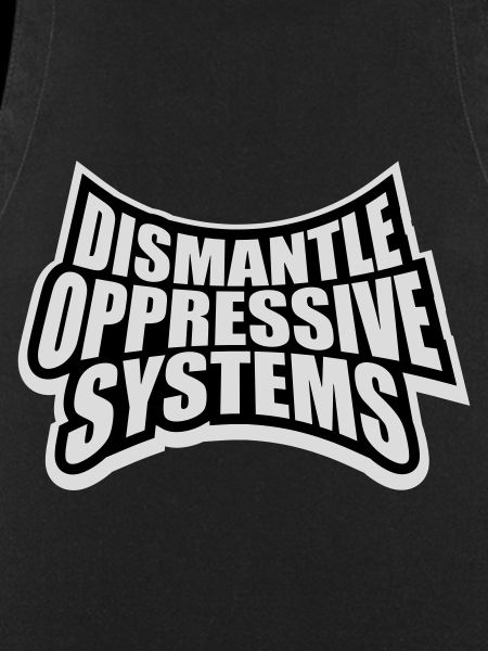 Dismantle Oppressive Systems Activism Statement