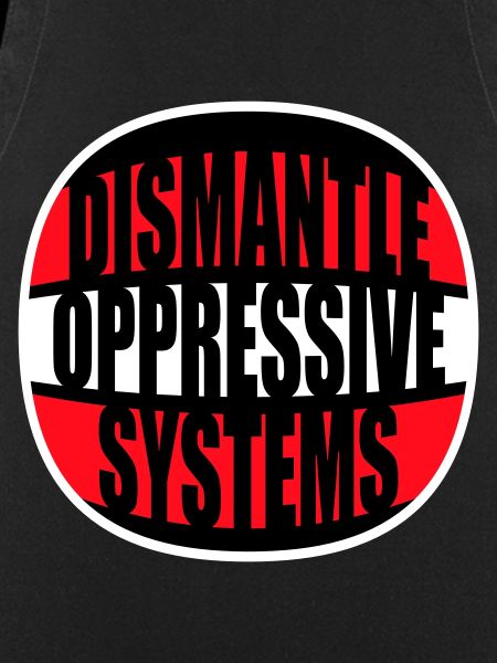 Dismantle Oppressive Systems Activism Statement