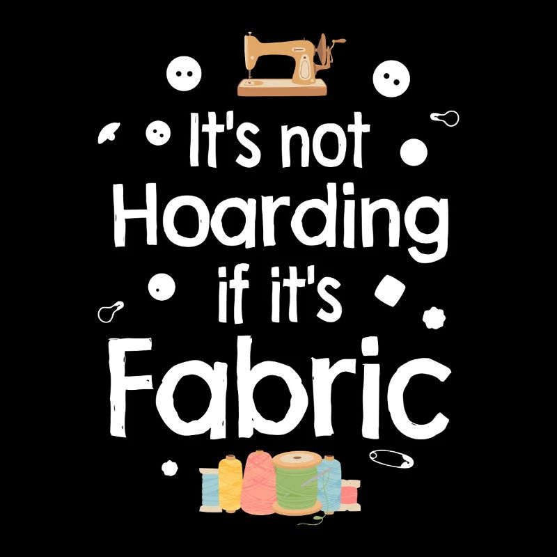 Not Hoarding If It's Fabric