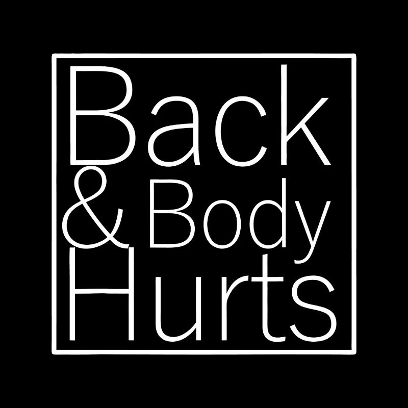 Back & Body Hurts