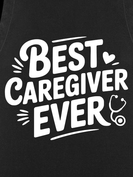 Best Caregiver Ever