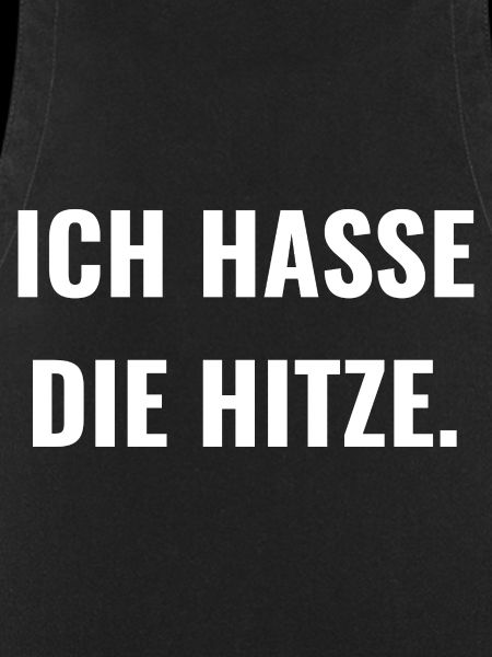 Ich hasse die Hitze.
