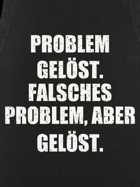 PROBLEM GELÖST. FALSCHES PROBLEM, ABER GELÖST.
