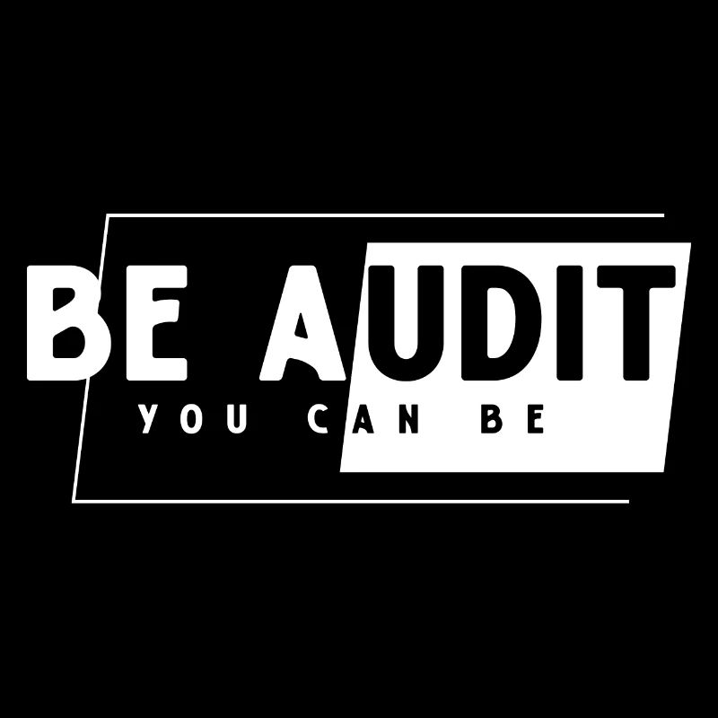 Be Audit You Can Be - Accountant Funny Gift