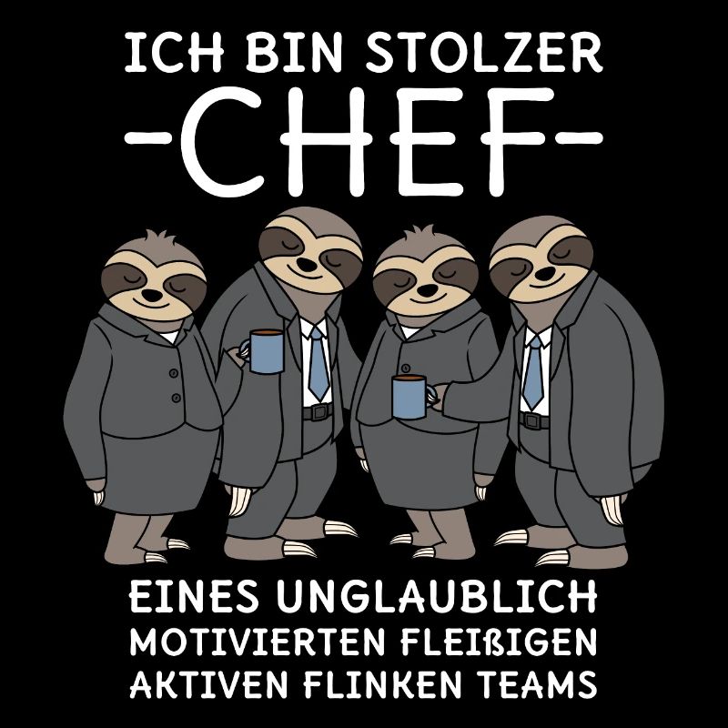 Unglaublich fleißiges Team Faultiere Stolzer Chef