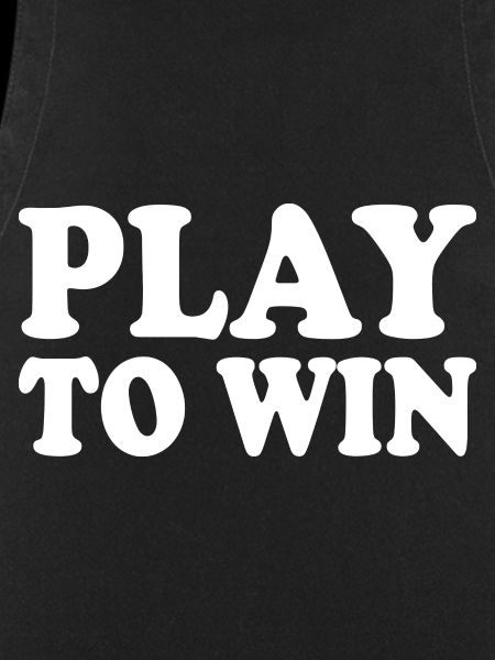 Play to win