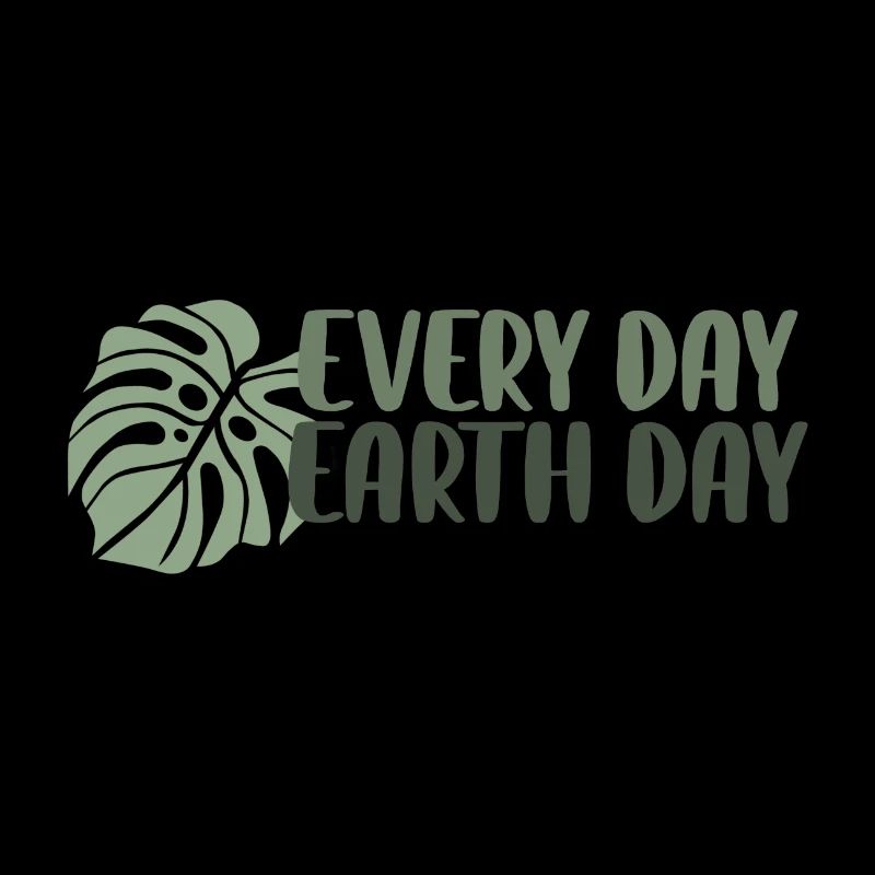 Every Day - Earth Day