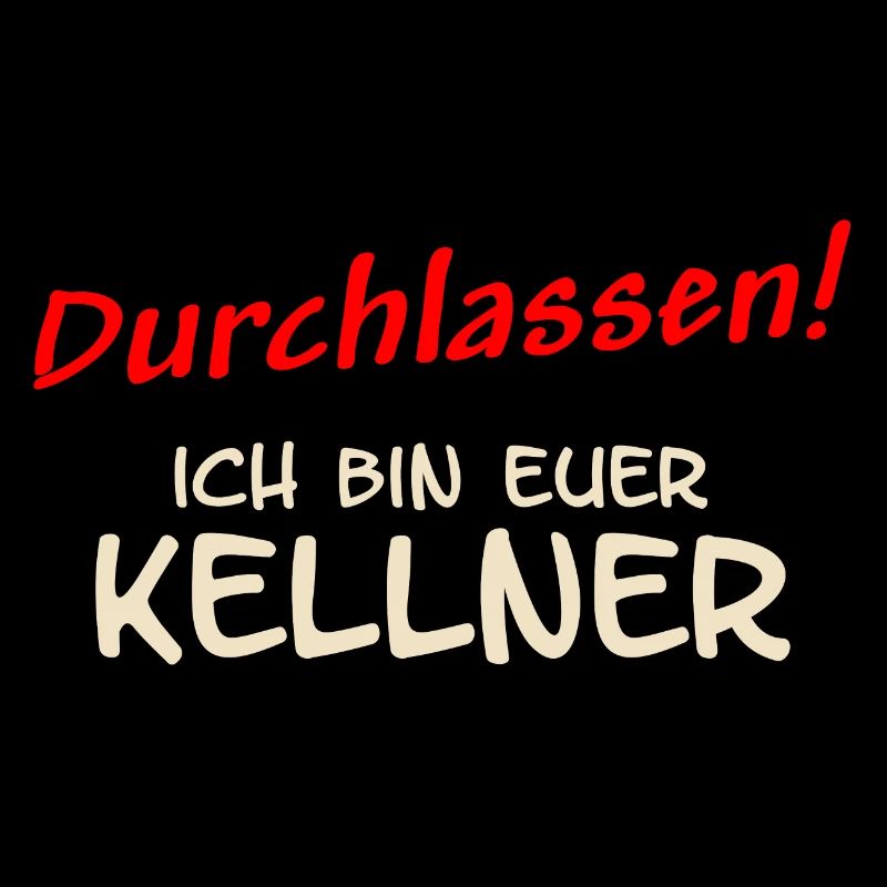 durchlassen - ich bin euer Kellner