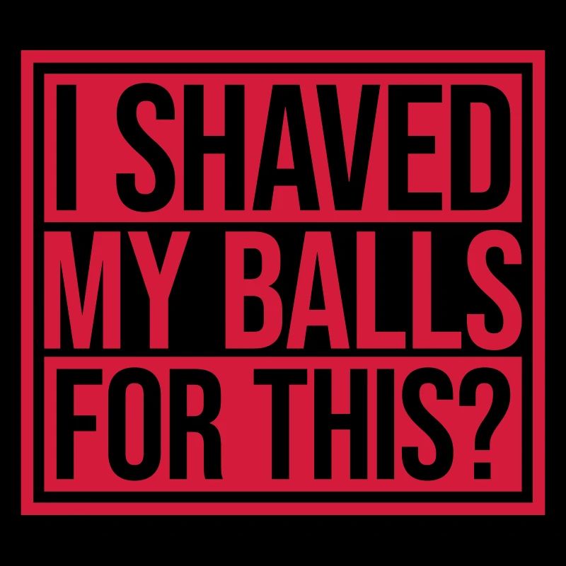 I shaved my balls