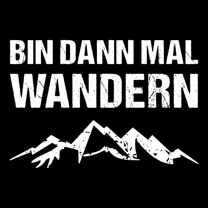 Bin dann mal Wandern Berge Wander