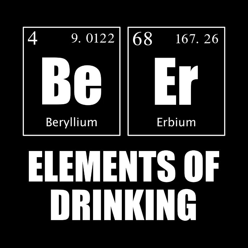 Elemente des Trinkens - Bier Alkohol Chemie Nerd