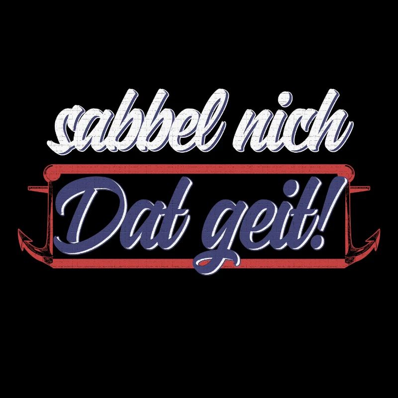 sabbel nich, dat geit! Chemise de motivation drôle