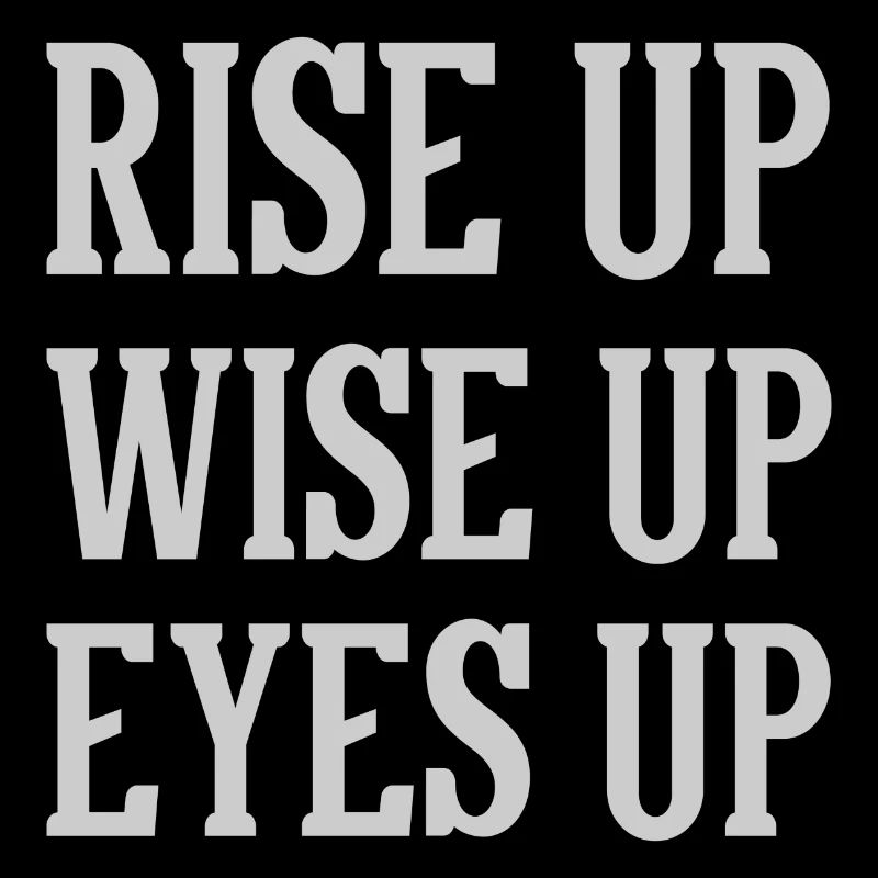 Rise up wise up eyes up 01