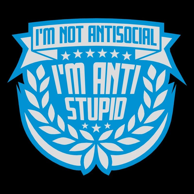 not antisocial anti stupid