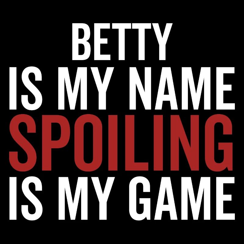 Betty est mon nom Spoiling est mon jeu